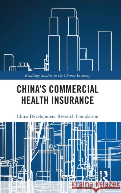 China's Commercial Health Insurance China Development Research Foundation 9780367313234 Routledge - książka