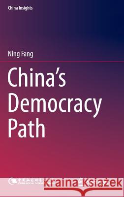 China's Democracy Path Ning Fang 9783662473429 Springer - książka