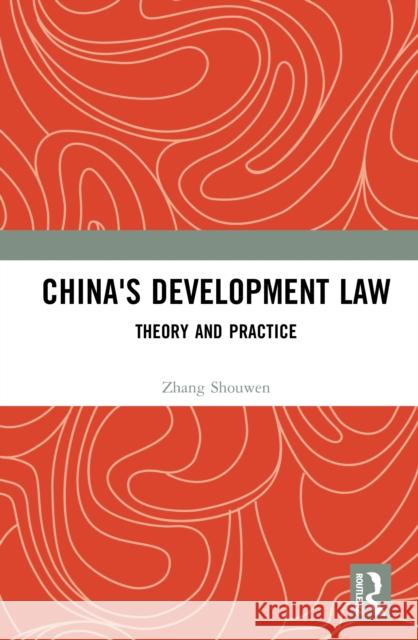 China's Development Law: Theory and Practice Zhang Shouwen 9781032916781 Routledge - książka