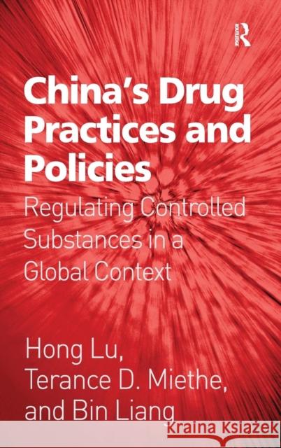 China's Drug Practices and Policies: Regulating Controlled Substances in a Global Context Lu, Hong 9780754676942 ASHGATE PUBLISHING GROUP - książka