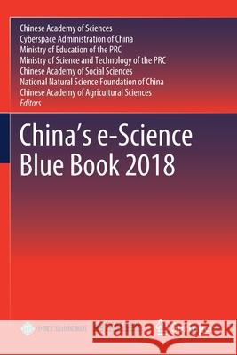 China's E-Science Blue Book 2018 Chinese Academy of Sciences              Cyberspace Administration of China       Ministry of Education 9789811393921 Springer - książka