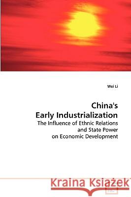 China's Early Industrialization Wei Li 9783639068245 VDM VERLAG DR. MULLER AKTIENGESELLSCHAFT & CO - książka