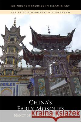 China's Early Mosques Nancy Shatzman Steinhardt 9780748670413 Edinburgh University Press - książka