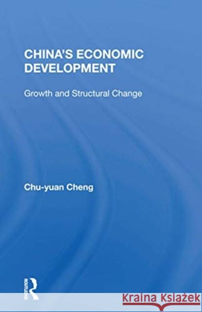 China's Economic Development: Growth and Structural Change Chu-Yuan Cheng 9780367171988 Routledge - książka