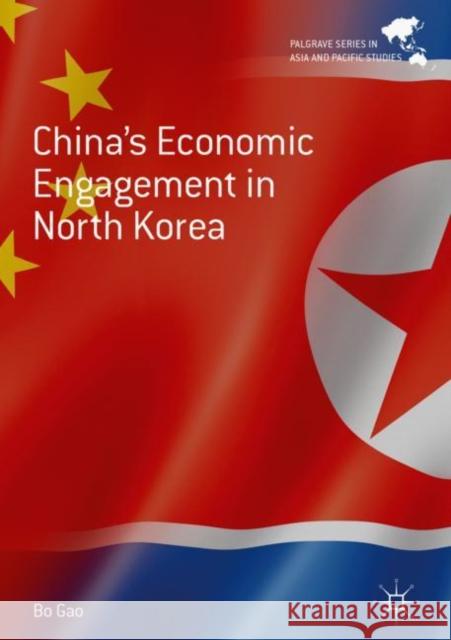 China's Economic Engagement in North Korea Bo Gao 9789811308864 Palgrave MacMillan - książka