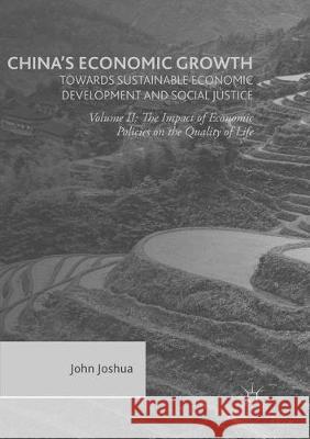 China's Economic Growth: Towards Sustainable Economic Development and Social Justice: Volume II: The Impact of Economic Policies on the Quality of Lif Joshua, John 9781349955312 Palgrave MacMillan - książka