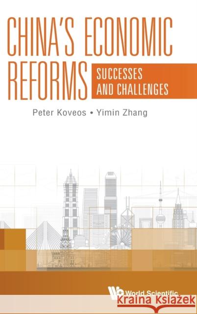 China's Economic Reforms: Successes and Challenges Koveos, Peter 9789811256516 World Scientific Publishing Co Pte Ltd - książka