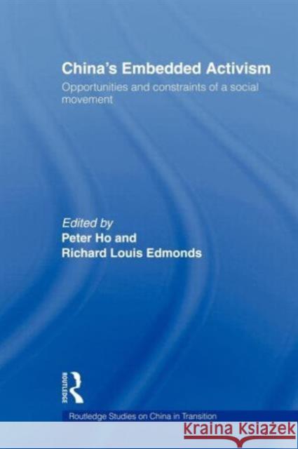 China's Embedded Activism: Opportunities and Constraints of a Social Movement Ho, Peter 9780415666503 Routledge - książka