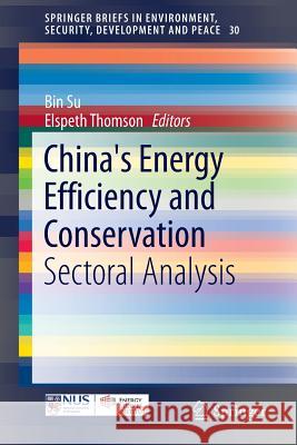 China's Energy Efficiency and Conservation: Sectoral Analysis Su, Bin 9789811007354 Springer - książka