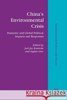 China's Environmental Crisis: Domestic and Global Political Impacts and Responses Kassiola, J. 9781349290260 Palgrave MacMillan - książka