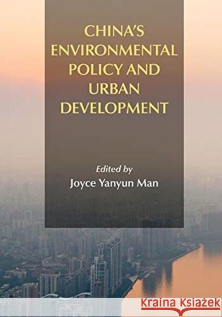 China's Environmental Policy and Urban Development Joyce Yanyun Man 9781558442481 Lincoln Institute of Land Policy - książka