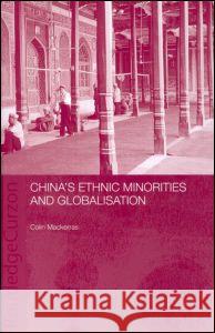 China's Ethnic Minorities and Globalisation Colin Mackerras 9780415309011 Taylor & Francis Ltd - książka