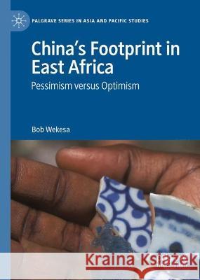 China’s Footprint in East Africa Bob Wekesa 9789819952649 Springer Nature Singapore - książka
