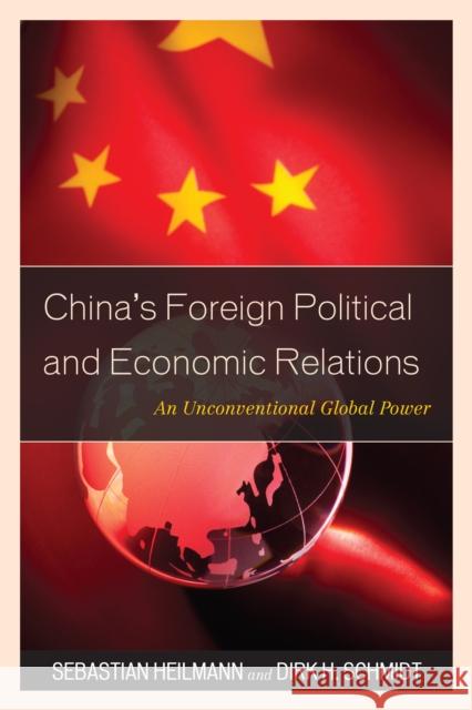 China's Foreign Political and Economic Relations: An Unconventional Global Power Heilmann, Sebastian 9781442213012 Rowman & Littlefield Publishers - książka