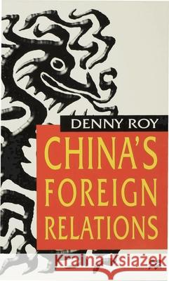 China's Foreign Relations Denny Roy 9780333693124 PALGRAVE MACMILLAN - książka