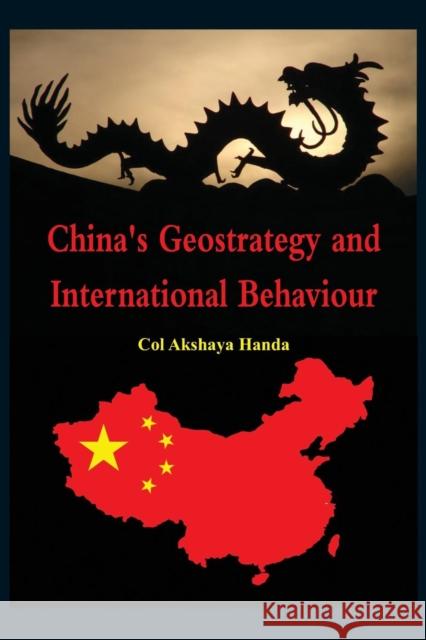 China's Geo-Strategy and International Behaviour Akshaya Handa 9789384464257 Vij Books India - książka