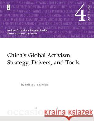 China's Global Activism: Strategy, Drivers, and Tools Phillip C. Saunders 9781478130536 Createspace - książka