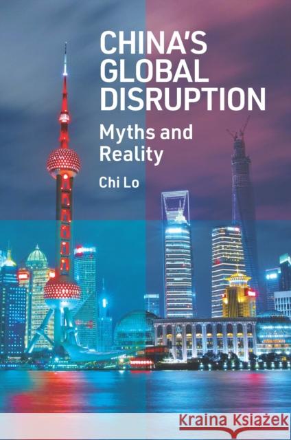 China's Global Disruption: Myths and Reality Chi Lo 9781800437951 Emerald Publishing Limited - książka