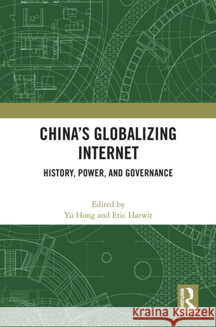 China's Globalizing Internet: History, Power, and Governance Yu Hong Eric Harwit 9781032333373 Routledge - książka