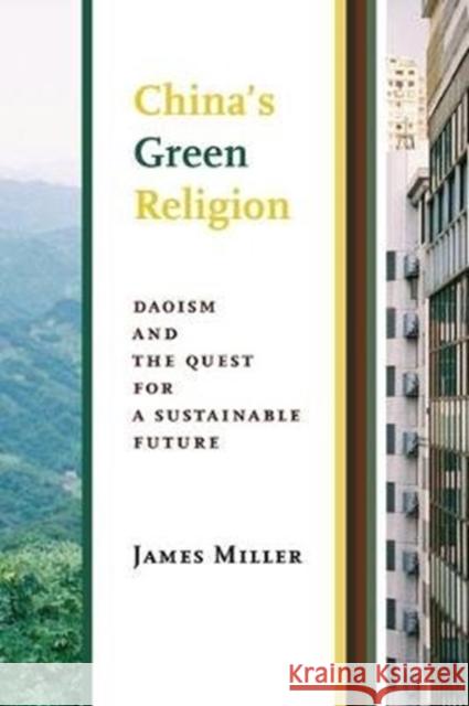 China's Green Religion: Daoism and the Quest for a Sustainable Future James Miller 9780231175876 Columbia University Press - książka