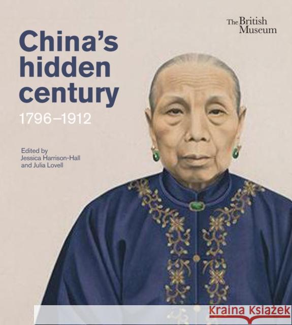 China's Hidden Century: 1796-1912 Harrison-Hall, Jessica 9780295751856 University of Washington Press - książka