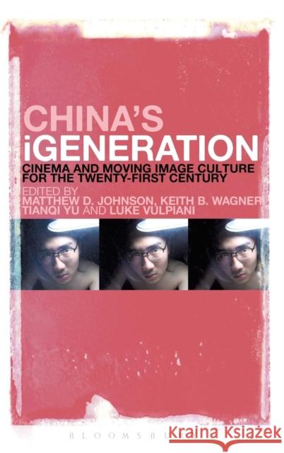 China's Igeneration: Cinema and Moving Image Culture for the Twenty-First Century Johnson, Matthew D. 9781623565954 Bloomsbury Academic - książka