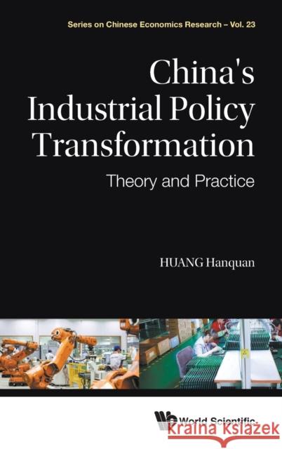 China's Industrial Policy Transformation: Theory and Practice Hanquan Huang Jiaqi Liu 9789811224072 World Scientific Publishing Company - książka