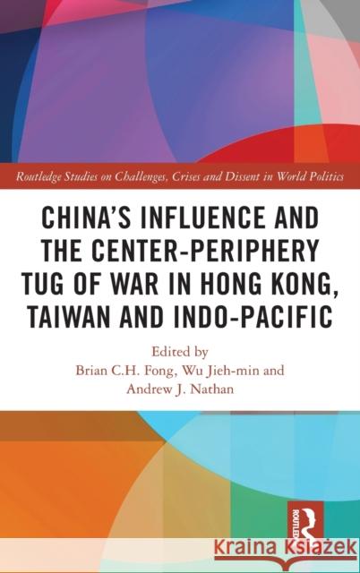 China's Influence and the Center-periphery Tug of War in Hong Kong, Taiwan and Indo-Pacific Fong, Brian C. H. 9780367533564 Routledge - książka
