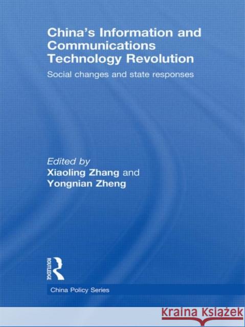 China's Information and Communications Technology Revolution : Social changes and state responses Xiaoling Zhang Yongnian Zheng 9780415624954 Routledge - książka