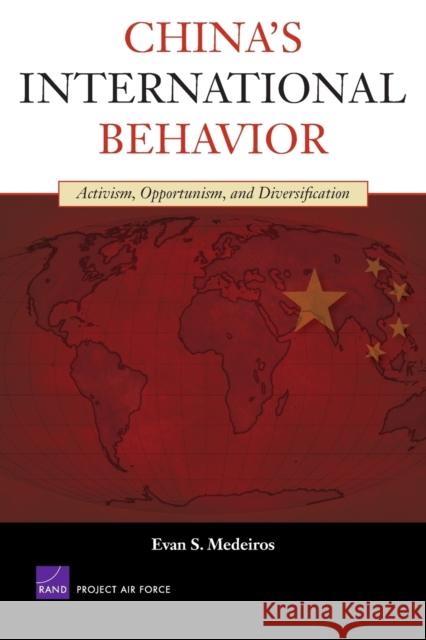 China's International Behavior: Activism, Opportunism, and Diversification Medeiros, Evan S. 9780833047090 RAND Corporation - książka