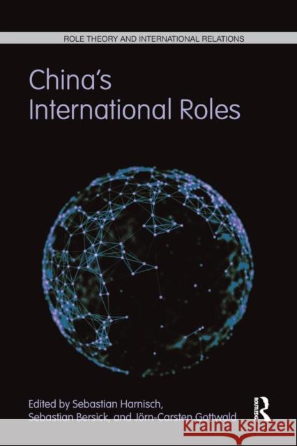 China's International Roles: Challenging or Supporting International Order? Sebastian Harnisch Sebastian Bersick Jorn-Carsten Gottwald 9781138066717 Routledge - książka