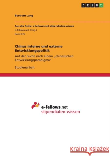 Chinas interne und externe Entwicklungspolitik: Auf der Suche nach einem 