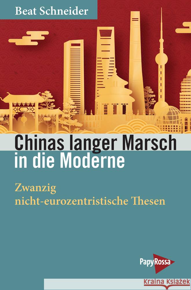Chinas langer Marsch in die Moderne Schneider, Beat 9783894387921 PapyRossa Verlagsges. - książka