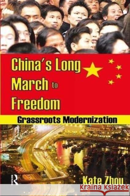 China's Long March to Freedom: Grassroots Modernization Kate Zhou 9781138508125 Routledge - książka