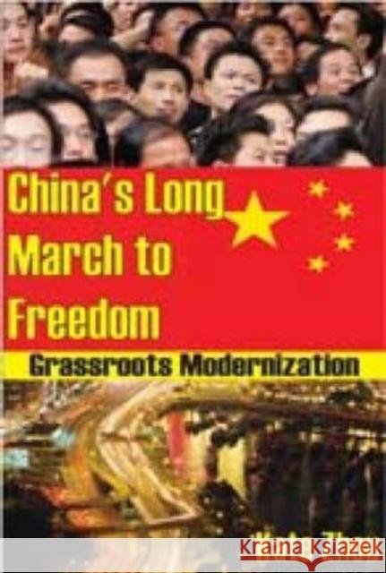China's Long March to Freedom: Grassroots Modernization Zhou, Kate 9781412810296 Transaction Publishers - książka