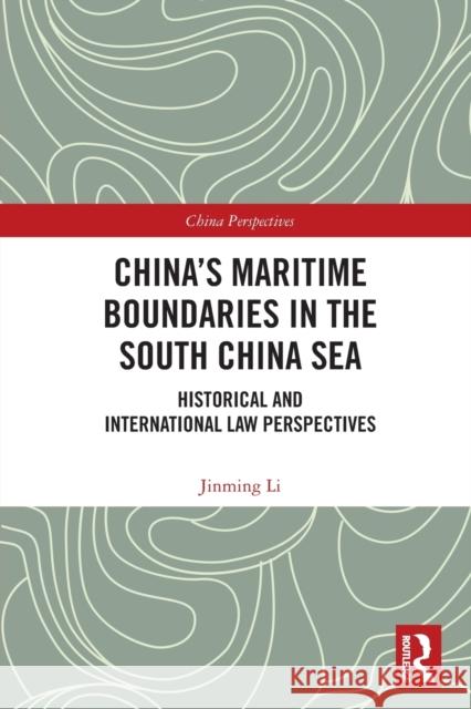 China's Maritime Boundaries in the South China Sea: Historical and International Law Perspectives Jinming Li 9780367546830 Routledge - książka