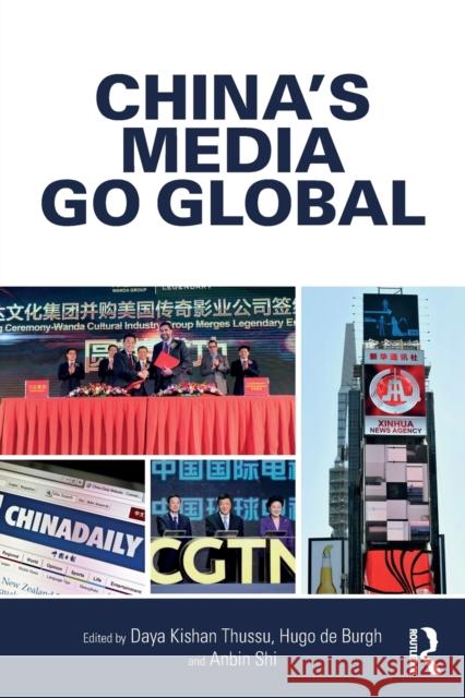 China's Media Go Global Hugo D Shi Anbin Daya Thussu 9781138665859 Routledge - książka