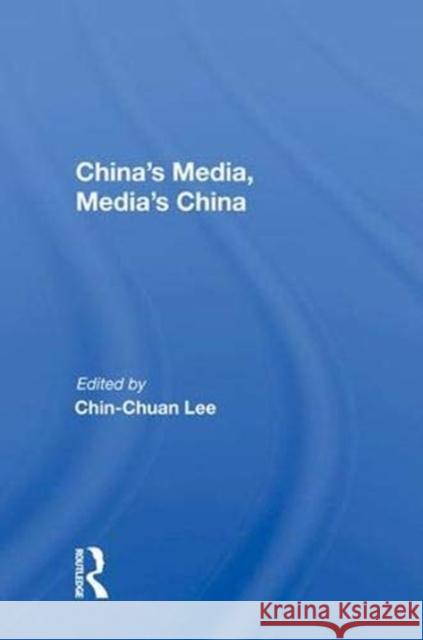 China's Media, Media's China Chin-Chuan Lee   9780367011895 Routledge - książka