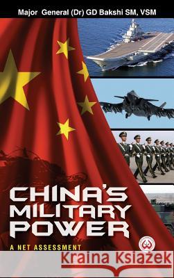 China's Military Power: A Net Assessment G D Bakshi Centre for Land Warfare Studies (New Del  9789383649396 K W Publishers Pvt Ltd - książka