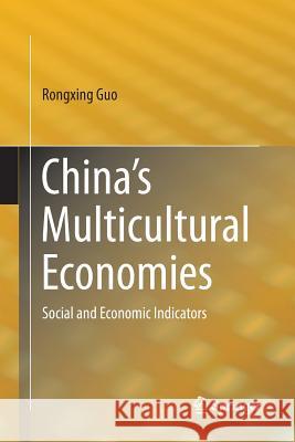 China's Multicultural Economies: Social and Economic Indicators Guo, Rongxing 9781489985828 Springer - książka