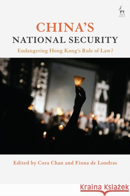 China's National Security: Endangering Hong Kong's Rule of Law? Cora Chan Fiona de Londras 9781509928156 Hart Publishing - książka