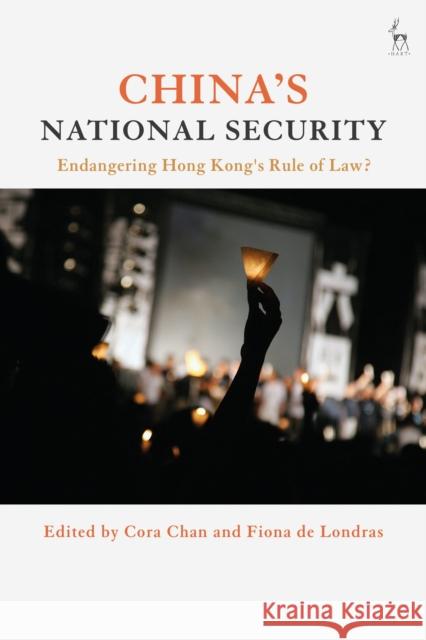 China's National Security: Endangering Hong Kong's Rule of Law? Cora Chan Fiona de Londras 9781509955893 Hart Publishing - książka