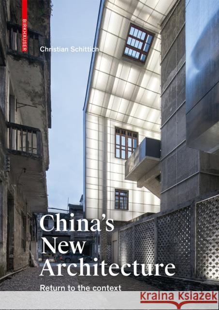 China's New Architecture : Returning to the Context Christian Schittich 9783035617573 Birkhauser - książka