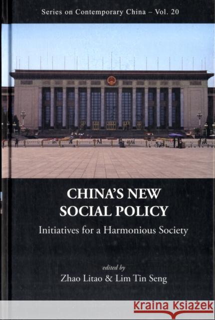 China's New Social Policy: Initiatives for a Harmonious Society Zhao, Litao 9789814277730 World Scientific Publishing Company - książka