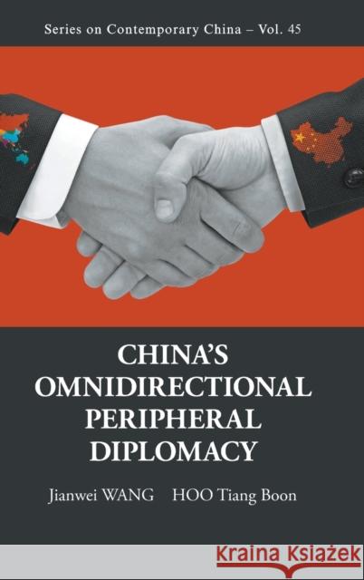 China's Omnidirectional Peripheral Diplomacy Jianwei Wang Tiang Boon Hoo 9789813141780 World Scientific Publishing Company - książka