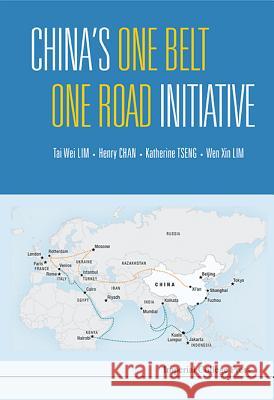 China's One Belt One Road Initiative Tai Wei Lim Katherine Hui Tseng Wen Xin Lim 9781783269297 Imperial College Press - książka