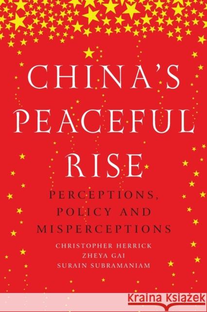 China's peaceful rise: Perceptions, policy and misperceptions Herrick, Christopher 9781526104793 Manchester University Press - książka
