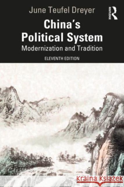 China's Political System: Modernization and Tradition June Teufel Dreyer 9781032231532 Taylor & Francis Ltd - książka