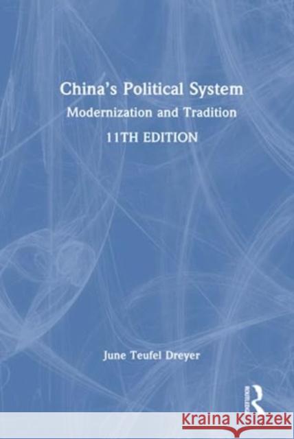 China's Political System: Modernization and Tradition June Teufel Dreyer 9781032232584 Taylor & Francis Ltd - książka