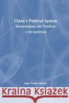 China's Political System: Modernization and Tradition June Teufel Dreyer 9781032232584 Taylor & Francis Ltd